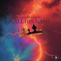 Call His Name