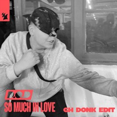 DOD - SO MUCH IN LOVE (GH DONK EDIT) [FREE DOWNLOAD]