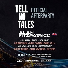 Tell No Tales Afterparty / Warm Up set for Alan Fitzpatrick /