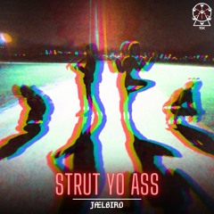 JÆLBIRD - Strut Yo Ass (Free Download)