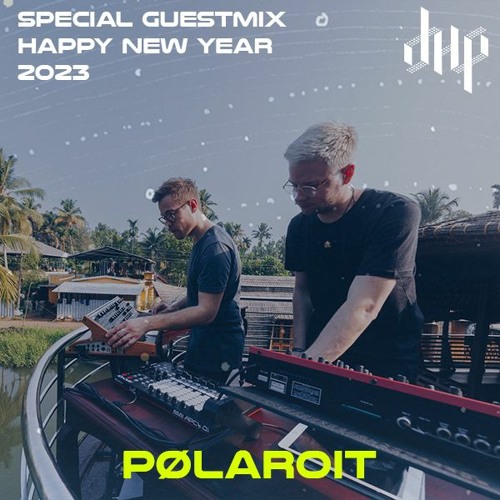 DHP Special Happy New Year Guestmix #152 - PØLAROIT