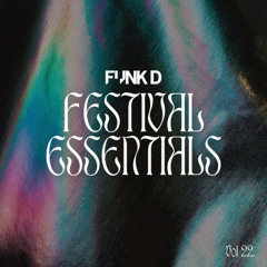 Funk D Pres. Festival Essentials Vol. 22