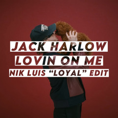 Lovin On Me (Nik Luis "Loyal" Edit)