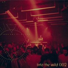 Into the Wild 002 (Opening Set for Cristoph at Newspeak, 02.09.2022)