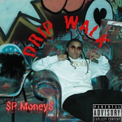Drip Walk $P.Money$