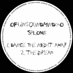 Splonie - Dance The Night Away [Of Unsound Mind]