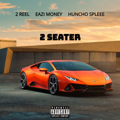 2 Seater ft 2Reel & Huncho Spleee (Prod. By Lock)
