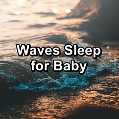 Relaxing Ocean Sounds For Easy Sleep For Babies to Sleep