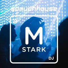 SoMuchHouse : MStarkDJ : LIVE : Summer Kickoff 2022