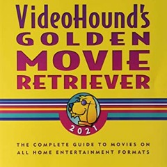 View EPUB 💞 VideoHound's Golden Movie Retriever 2021: The Complete Guide to Movies o