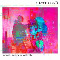 loveboy (spira me) - ​i left u 😢 (prod. scary x with3r)