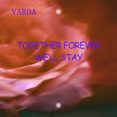 Together forever we'll stay