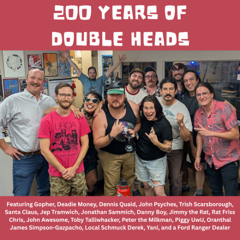 200 200 Years of Double Heads :: Double Heads Variety Hour