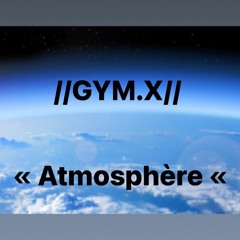 GYM.X "Atmosphère" (James Bacon Re - Lift)