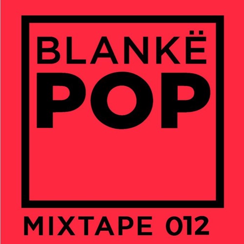 Blankë POP Mixtape 012 - Jack Hardmën