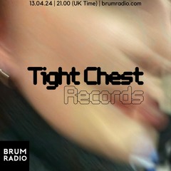 Tight Chest [Brum Radio] - 13.04.24