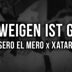 Sero El Mero & Xatar - Schweigen Ist Gold