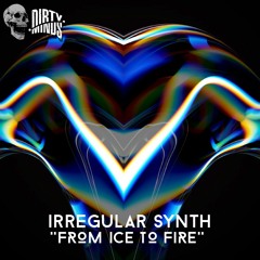 Irregular Synth - From Ice To Fire (Original Mix)
