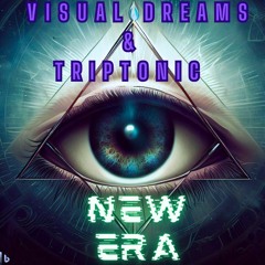 Visual Dreams & TripTonic - New Era