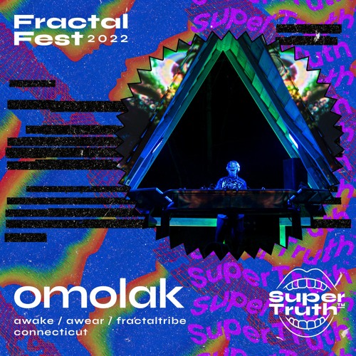 Ep. 38 - Fractalfest 2022 SuperTruth™ Minimix - Om Olak