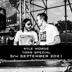 KYLE WORDE - TGRS SPECIAL 5FM [September 2021]