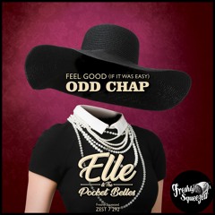 Odd Chap, Elle & The Pocket Belles - Feel Good (If It Was Easy)
