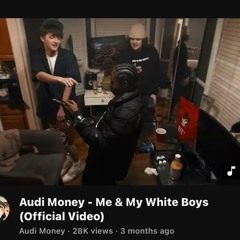 Audi Money - Me & My White Boys (Official Video).mp3