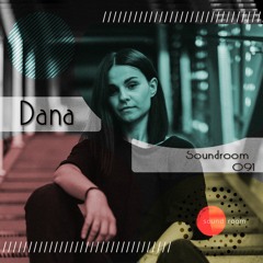 Soundroom Podcast 091 - Dana (Ro)