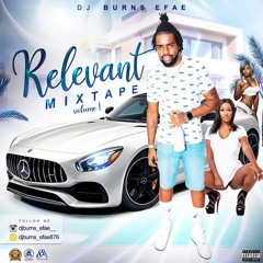 RELEVANT MIXTAPE BY DJBURNS EFAE