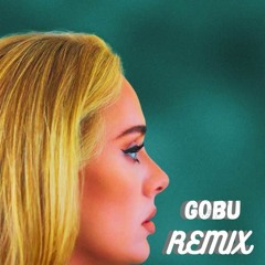 Adele - Oh My God (GOBU Remix)