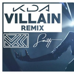 K/DA - VILLAIN ft. Madison Beer and Kim Petras (MRKALLANMAN X SMITTY REMIX)