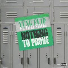 Nothing to Prove (feat. Tizzy Stackz)