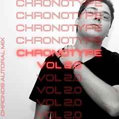 Chronos - Chronotype Vol. 2.0 (Autoral Mix)