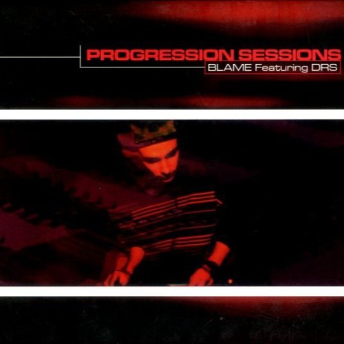 Blame featuring MC DRS - Progression Sessions 2 - Studio Mix