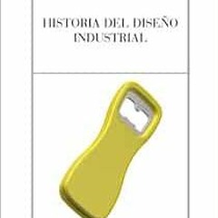 download PDF 🖍️ Historia del diseño industrial (Manuales Arte Catedra / Cathedra Art