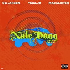 Nate Dogg (feat. Yeuz.JR and MacAlister)(prod by Yvad)