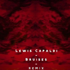 Lewis Capaldi-Bruises (Mackay Bros Remix)
