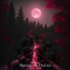 The Bridge of Dread