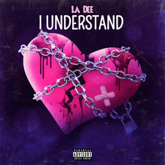 La Dee - I Understand