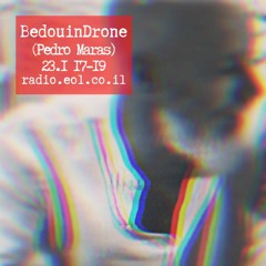 Black Lulu Feat BedouinDrone Aka Pedro Maras ✪ EOL Radio ✪ 23.1.21