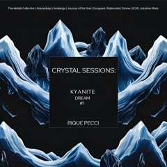 Crystal Sessions | Kyanite Dream #1