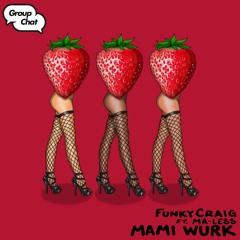 Funky Craig - Mami Wurk Feat. Ma-less (Original Mix)