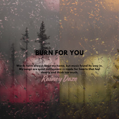 Burn For You