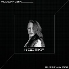 Audiophobia Guest Mix #002 - KODEKA