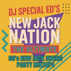 DJ Special Ed's New Jack Nation: The Ultimate 90's New Jack Swing Party Mixtape