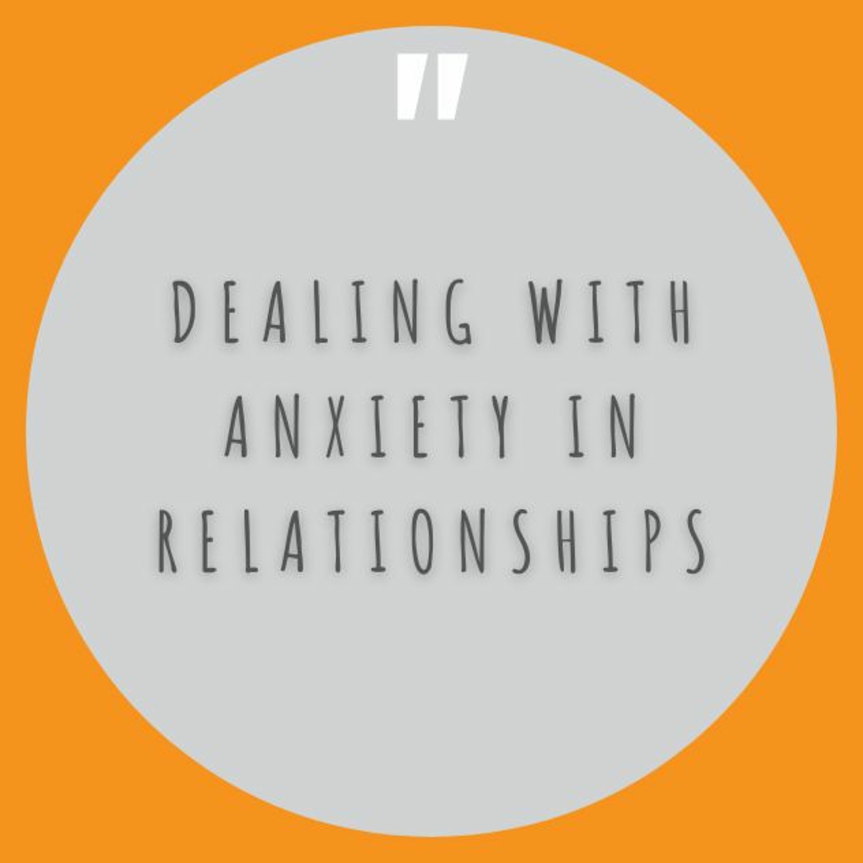 Dealing with Anxiety in Relationships