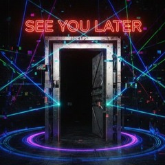 See You Later