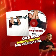 Training Season (Dua Lipa) - Luis Velasco Rmx Demo