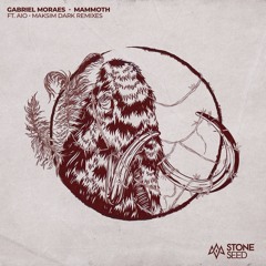 Gabriel Moraes - Mammoth (Aio Remix) [Stone Seed]