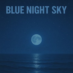 BLUE NIGHT SKY